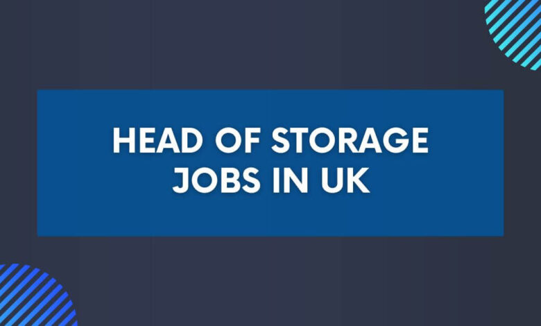 Head of Storage Jobs in UK