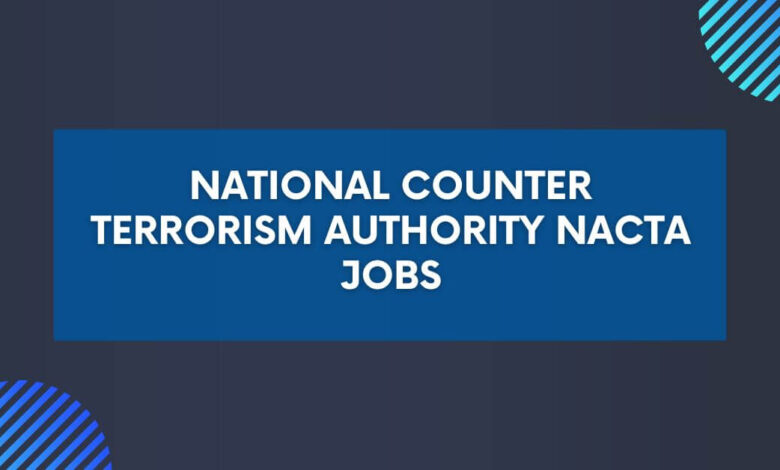 National Counter Terrorism Authority NACTA Jobs