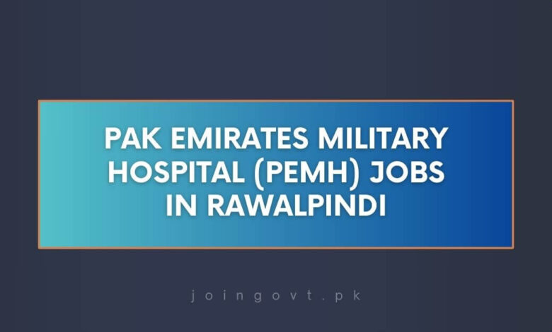 Pak Emirates Military Hospital (PEMH) Jobs in Rawalpindi