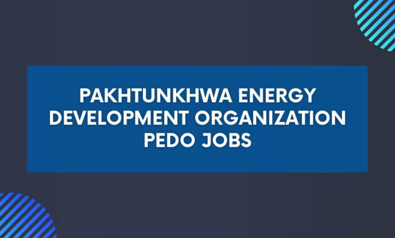 Pakhtunkhwa Energy Development Organization PEDO Jobs