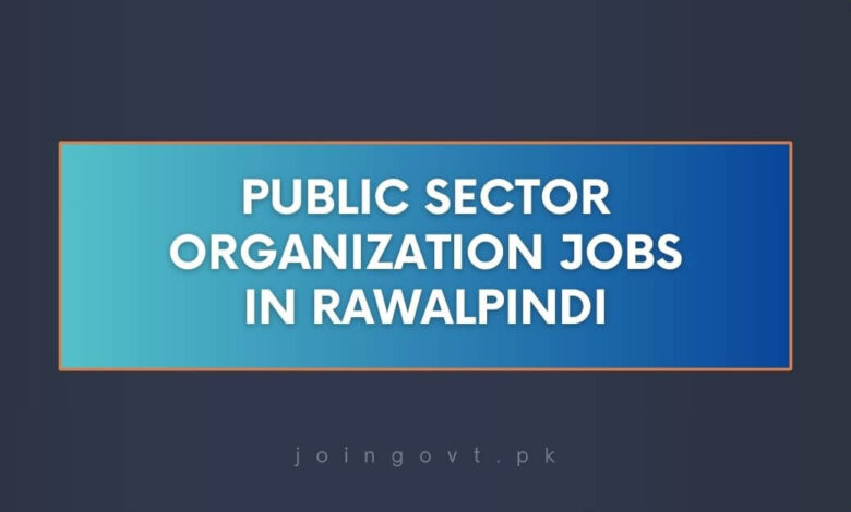 Public Sector Organization Jobs in Rawalpindi