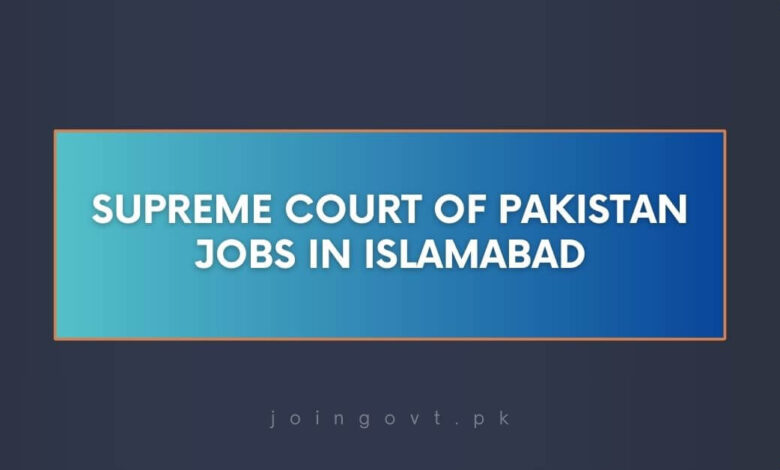 Supreme Court of Pakistan Jobs in Islamabad
