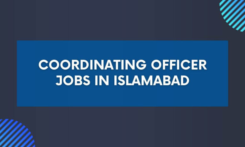 Coordinating Officer Jobs in Islamabad