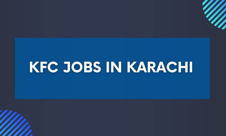 KFC Jobs in Karachi