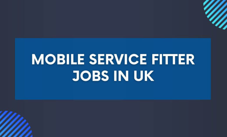 Mobile Service Fitter Jobs in UK