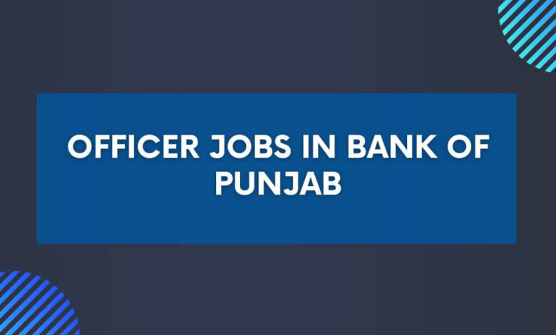 Officer Jobs in Bank of Punjab