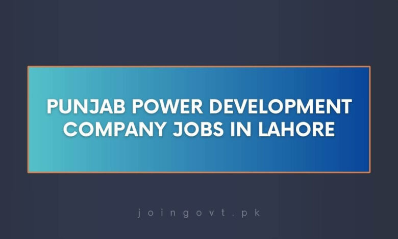 Punjab Power Development Company Jobs in Lahore