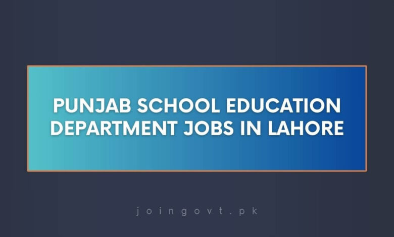 Punjab School Education Department Jobs in Lahore