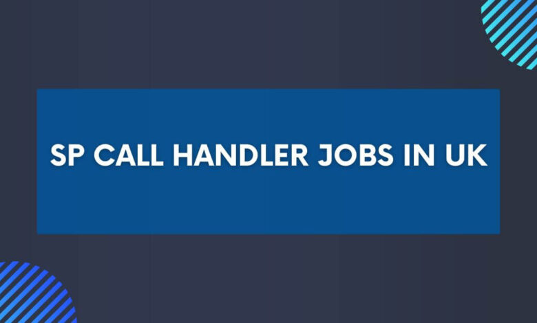 SP Call Handler Jobs in UK