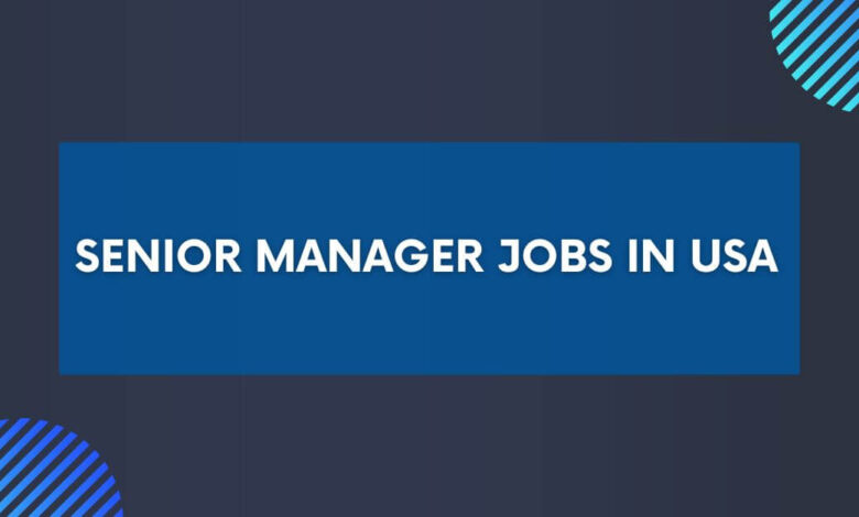 Senior Manager Jobs in USA