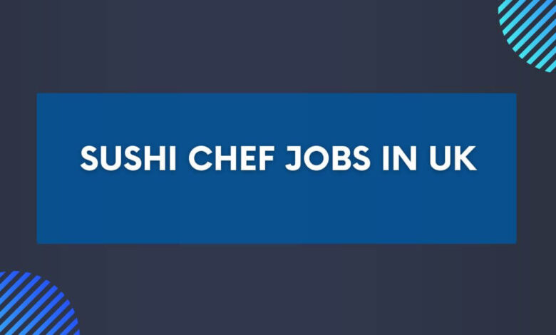 Sushi Chef Jobs in UK