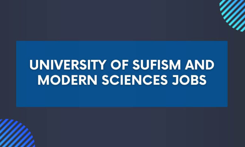 University of Sufism and Modern Sciences Jobs