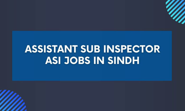 Assistant Sub Inspector ASI Jobs in Sindh