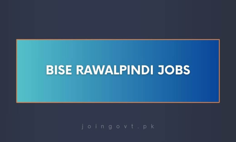 BISE Rawalpindi Jobs