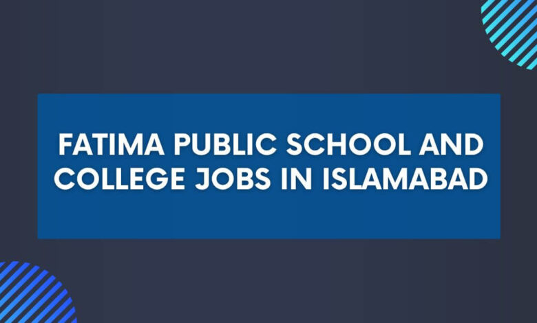 Fatima Public School and College Jobs in Islamabad