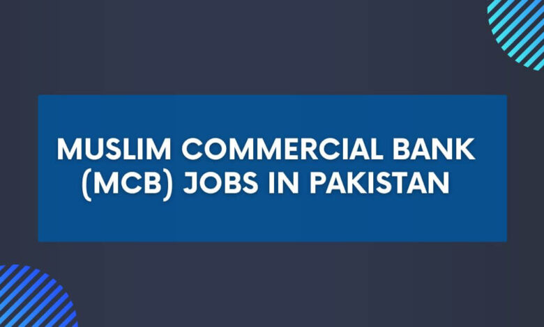 Muslim Commercial Bank (MCB) Jobs in Pakistan