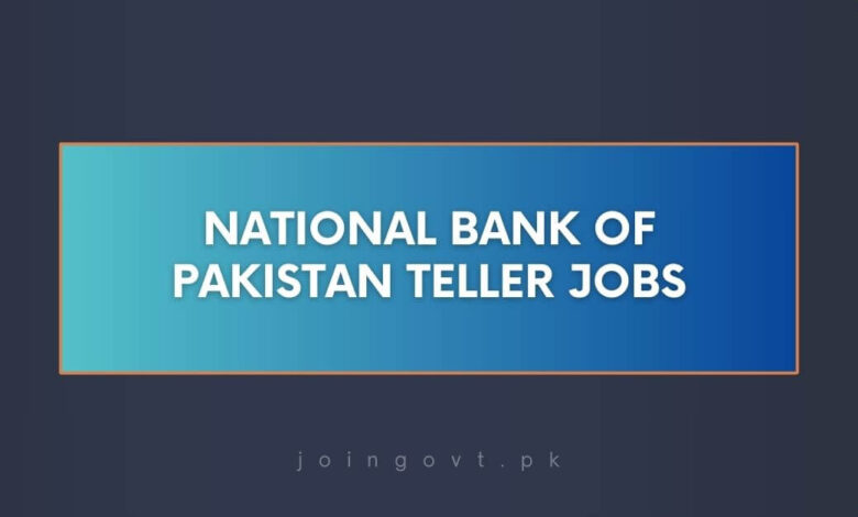 National Bank of Pakistan Teller Jobs