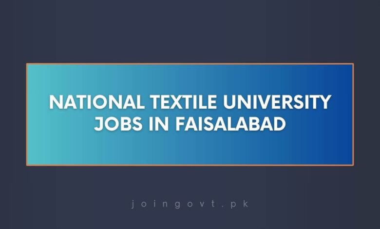 National Textile University Jobs in Faisalabad