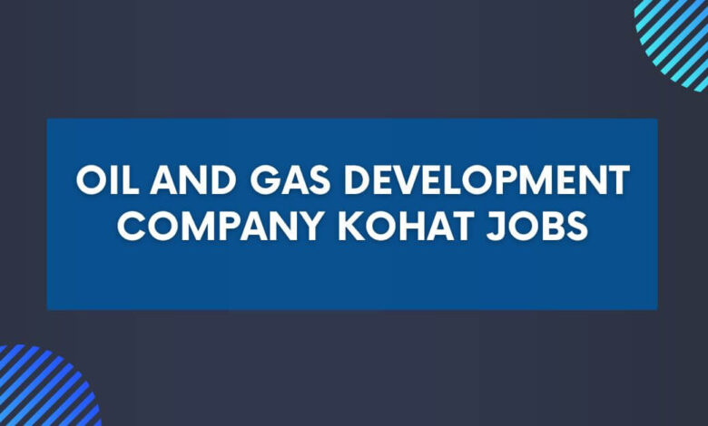 Oil and Gas Development Company Kohat Jobs
