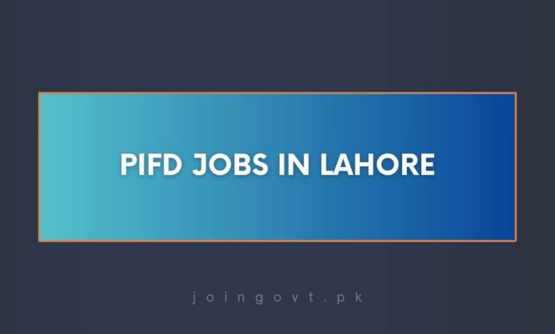 PIFD Jobs in Lahore