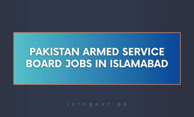 Pakistan Armed Service Board Jobs in Islamabad