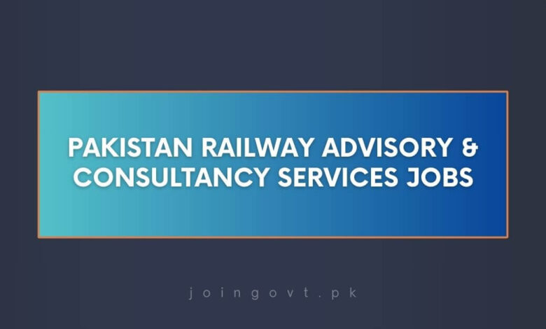 Pakistan Railway Advisory & Consultancy Services Jobs