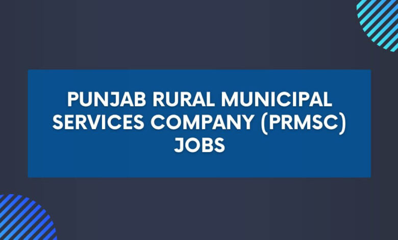 Punjab Rural Municipal Services Company (PRMSC) Jobs