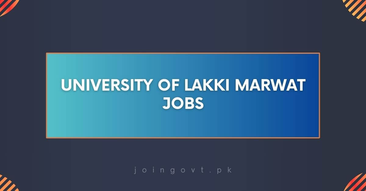 University Of Lakki Marwat Jobs 2024 - Apply Now