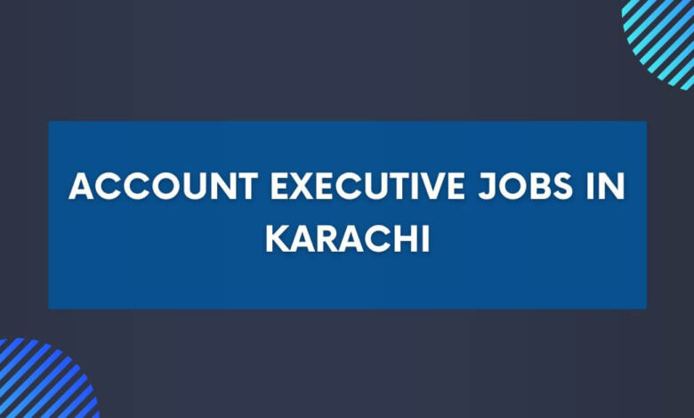 Account Executive Jobs in Karachi