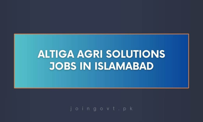 Altiga Agri Solutions Jobs in Islamabad