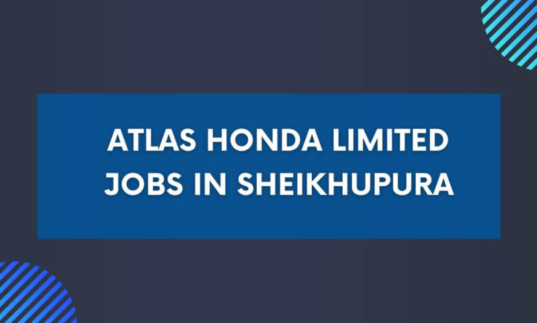 Atlas Honda Limited Jobs in Sheikhupura