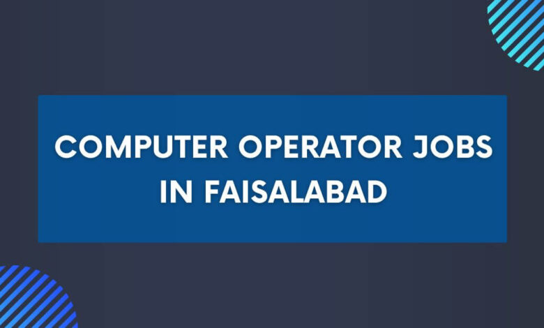 Computer Operator Jobs in Faisalabad