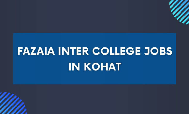 Fazaia Inter College Jobs in Kohat