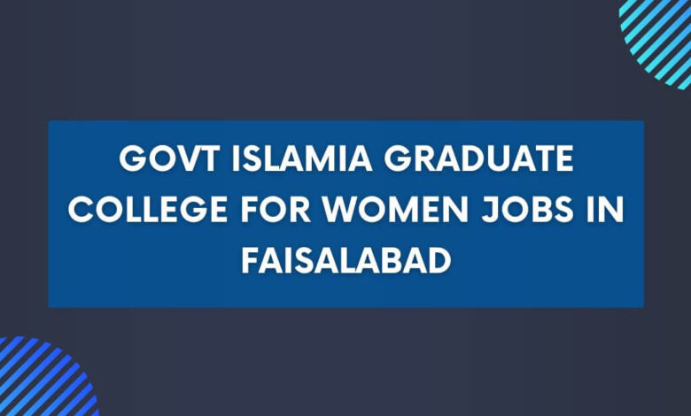 Govt Islamia Graduate College for Women Jobs in Faisalabad