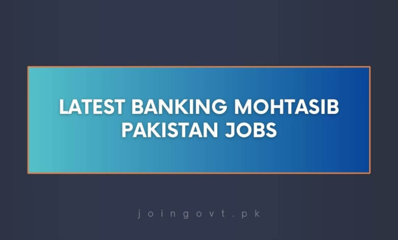 Latest Banking Mohtasib Pakistan Jobs