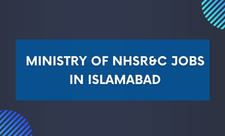 Ministry of NHSR&C Jobs in Islamabad