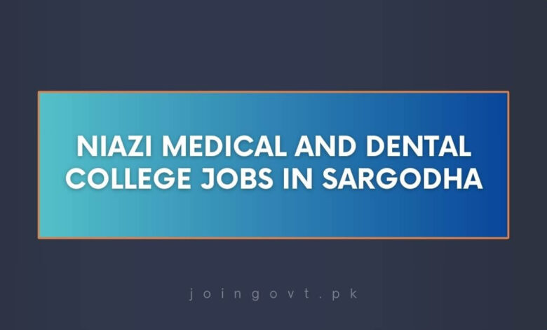 Niazi Medical and Dental College Jobs in Sargodha