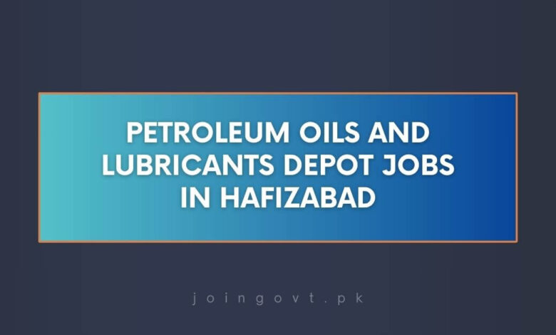 Petroleum Oils and Lubricants Depot Jobs in Hafizabad