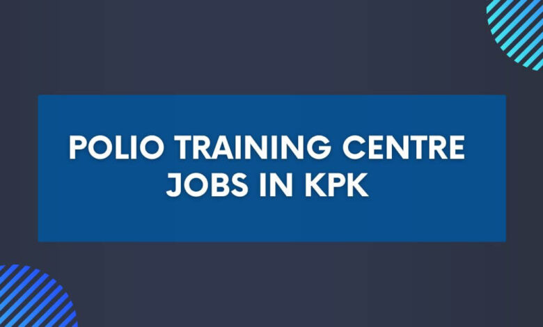 Polio Training Centre Jobs in KPK