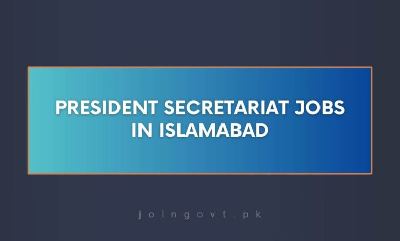 President Secretariat Jobs in Islamabad