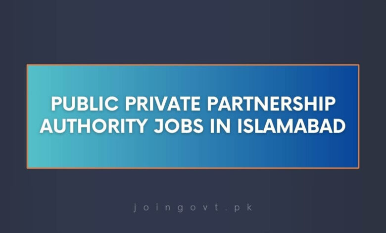 Public Private Partnership Authority Jobs in Islamabad