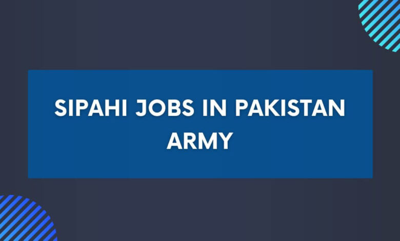 Sipahi Jobs in Pakistan Army