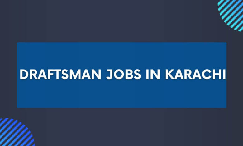 Draftsman Jobs in Karachi