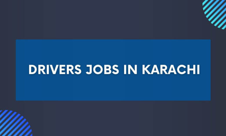 Drivers Jobs in Karachi