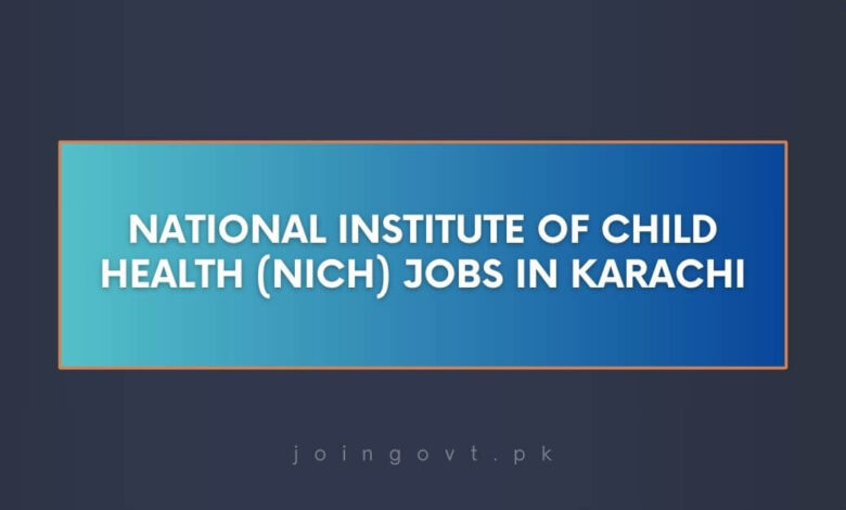 National Institute of Child Health (NICH) Jobs in Karachi