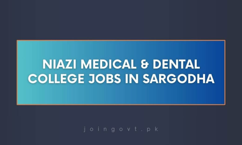 Niazi Medical & Dental College Jobs in Sargodha