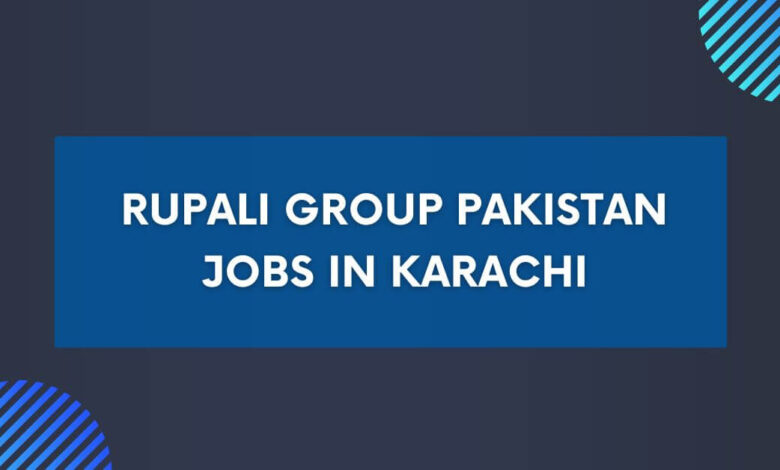 Rupali Group Pakistan Jobs in Karachi